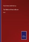 Francis Bacon, Basil Montagu - The Works of Francis Bacon