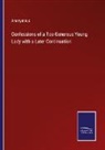 Anonymous - Confessions of a Too-Generous Young Lady with a Later Continuation