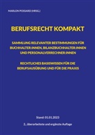 Marlon Possard - Berufsrecht kompakt: Sammlung relevanter Bestimmungen für Buchhalter:innen, Bilanzbuchhalter:innen und Personalverrechner:innen. Rechtliches Basiswissen für die Berufsausübung und für die Praxis.