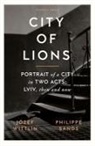 Philippe Sands, Jozef Wittlin, Jozef Sands Wittlin - City of Lions