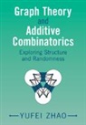Yufei Zhao, Yufei (Massachusetts Institute of Technology Zhao, Yufei (Massachusetts Institute of Technology) Zhao - Graph Theory and Additive Combinatorics
