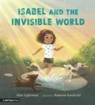 Alan Lightman, Ramona Kaulitzki - Isabel and the Invisible World