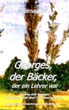 Cosima Carl, Cosima Carl - Georges,  der Bäcker,  der ein Lehrer war