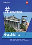 Gisela Becker, Silke Bergau, Natas Böttcher-Seitz, Natascha Böttcher-Seitz, Antoniy Dimitrov, Holger H. Macht... - #blickwinkel - Geschichte und Politik & Gesellschaft für Fachoberschulen und Berufsoberschulen - Ausgabe Bayern