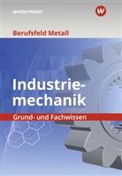 Klaus Hengesbach, Peter Hille, Udo Jettkant, Juergen Lehberger, Stefan Lux, Detlef Müser... - Berufsfeld Metall - Industriemechanik