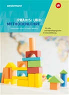 Anita Finkenzeller, Anita Finkenzeller, Gabriele Kuhn-Schmelz, G Kuhn-Schmelz, Gabriele Kuhn-Schmelz, Rita Wehfritz... - Praxis- und Methodenlehre für die sozialpädagogische Erstausbildung