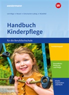 Schumacher-Lu, Doro Schumacher-Ludwig, Dorothee Schumacher-Ludwig, Brigitte Vom Wege, Mechthild Wessel, Regine Wüstefeld - Handbuch Kinderpflege für die Berufsfachschule