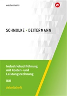 Manfred Deitermann, Björn Flader, Wolf-D Rückwart, Wolf-Dieter Rückwart, Susanne Stobbe - Industriebuchführung mit Kosten- und Leistungsrechnung - IKR