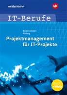 Arndt Beiderwieden, Elvira Pürling - Projektmanagement für IT-Projekte