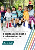 Andrea Wilmes, Barbara von Raben, Gabriele Riffel, Gertrud Menzel, Holger Küls, Susan Hosseini... - Sozialpädagogische Assistenzberufe in Krippe, Kita und Schulkindbetreuung