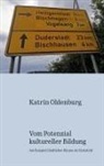 Katrin Oldenburg - Vom Potenzial kultureller Bildung