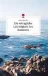 Daniela Neuwirth - Die erträgliche Leichtigkeit des Sommers. Life is a Story - story.one