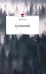 Alisha Steckert - Systemnebel. Life is a Story - story.one