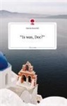 Daniela Neuwirth - "Is was, Doc?" . Life is a Story - story.one