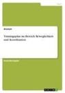 anonym, Anonymous - Trainingsplan im Bereich Beweglichkeit und Koordination