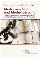 Christine Arendt, Tristan Lay, Dieter Wrobel - Medienwechsel und Medienverbund