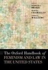 Deborah L. Brake, Deborah L. (Professor Brake, Deborah L./ Chamallas Brake, Brake Deborah L., Martha Chamallas, Chamallas Martha... - Oxford Handbook of Feminism and Law in the United States