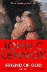 John C Lennox, John C. Lennox - Friend of God