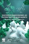 Mashooq Ahmad Bhat, Mashooq (Faculty Member and Professor of Pharmaceutical Chemistry Ahmad Bhat, Mashooq Ahmad Bhat, Muneeb U Rehman, Muneeb Rehman, Muneeb U. Rehman... - Dihydropyrimidinones as Potent Anticancer Agents