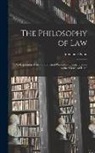 Immanuel Kant - The Philosophy of Law: An Exposition of the Fundamental Principles of Jurisprudence as the Science of Right