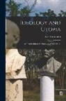 Karl Mannheim - Ideology and Utopia: An Introduction to the Sociology of Knowledge