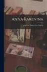 Leo Nikolayevich Tolstoy - Anna Karenina