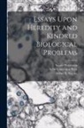 Arthur E. Shipley, August Weismann, At the Clarendon Press - Essays Upon Heredity and Kindred Biological Problems