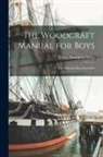 Ernest Thompson Seton - The Woodcraft Manual for Boys: The Fifteenth Birch Bark Roll