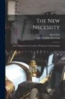 Charles Franklin Kettering, Allen Orth - The new Necessity; the Culmination of a Century of Progress in Transportation