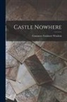 Constance Fenimore Woolson - Castle Nowhere
