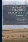Alfred Edmund Brehm, Wilhelm Haacke, Eduard Pechuël-Loesche - The Animals of the World. Brehm's Life of Animals