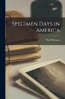 Walt Whitman - Specimen Days in America