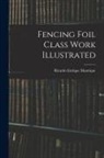 Ricardo Enrique Manrique - Fencing Foil Class Work Illustrated