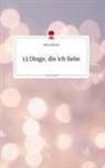Nancy Riemer - 13 Dinge, die ich liebe. Life is a Story - story.one