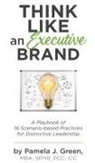 Pamela J Green - Think Like an Executive Brand