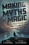 Allison Alexander, Shelly Campbell - Making Myths and Magic