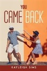 Kayleigh Sims - You came back