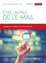 AZOULAY SYLVIE, Sylvie Azoulay-Bismuth - Etre un pro de l'e-mail : 7 étapes pour rédiger des e-mails efficaces
