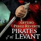 Arturo Pérez-Reverte, Michael Kramer - Pirates of the Levant (Audiolibro)