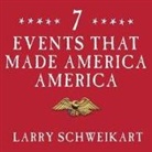 Larry Schweikart, Peter Berkrot - Seven Events That Made America America Lib/E: And Proved That the Founding Fathers Were Right All Along (Audio book)