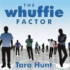 Tara Hunt, Karen White - The Whuffie Factor Lib/E: Using the Power of Social Networks to Build Your Business (Audio book)