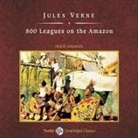 Jules Verne, John Bolen - 800 Leagues on the Amazon, with eBook Lib/E (Livre audio)