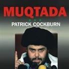 Patrick Cockburn, John Lee - Muqtada Lib/E: Muqtada Al-Sadr, the Shia Revival, and the Struggle for Iraq (Hörbuch)