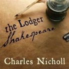 Charles Nicholl, Simon Vance - The Lodger Shakespeare Lib/E: His Life on Silver Street (Livre audio)