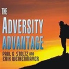 Paul G. Stoltz, Erik Weihenmayer - The Adversity Advantage Lib/E: Turning Everyday Struggles Into Everyday Greatness (Audio book)