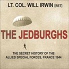 Will Irwin, Patrick Girard Lawlor - The Jedburghs (Audio book)