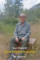 Kurt Hutterli - Mein Kindheitskoffer