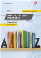 Cindy Lietz-Meuser, Cindy Lietz-Meuser, Thorsten Wolf, Thorsten Wolf - Prüfungswissen Pädagogik