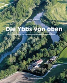 Franz X. Bogner - Die Ybbs von oben