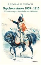 Dr Reinhard Münch, Reinhard Münch, Reinhard (Dr.) Münch - Napoleons Armee 1805 - 1815